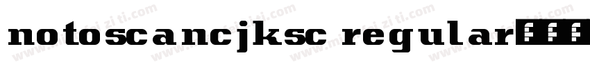 notoscancjksc regular字体转换